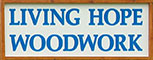 Living Hope Woodwork, LLC